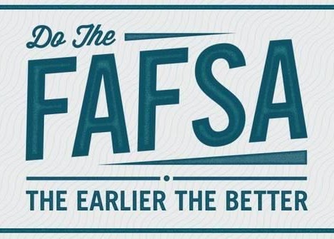  Do the FAFSA...the earlier the better